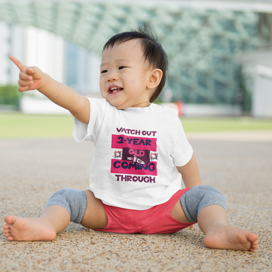 Watch Out 2-Year-Old Coming Through Toddler T-Shirt