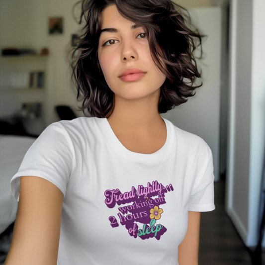 Tread Lightly 2 Hours of Sleep T shirt