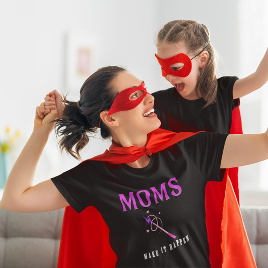 Moms Make It Happen T-Shirt